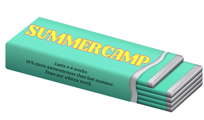 ou are a Summer Camp, Not a Pack of Gum