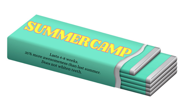 ou are a Summer Camp, Not a Pack of Gum