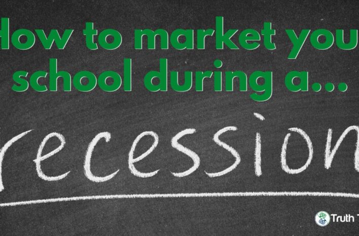 marketing your school during a recession - Truth Tree