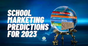 School marketing predictions for 2023