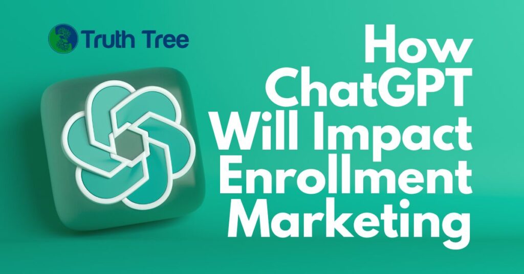 School Enrollment Marketing with ChatGPT - Truth Tree