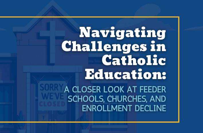 Navigating Challenges in Catholic Education: A Closer Look at Feeder Schools, Churches, and Enrollment Decline | Truth Tree Knows School Marketing